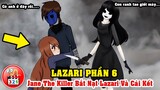 Câu Chuyện Lazari Phần 6: Cái Kết VỠ MỒM Của Jane The Killer Và Nhiệm Vụ Bất Khả Thi