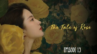 The Tale of Rose Episode 19 Eng Sub