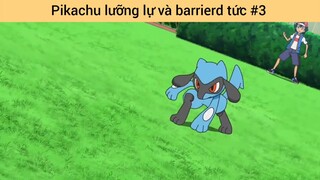 Pikachu lưỡng lự và barrierd tức p3