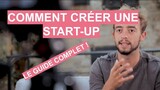 Comment créer votre Start-Up en quelques étapes ? (2023)