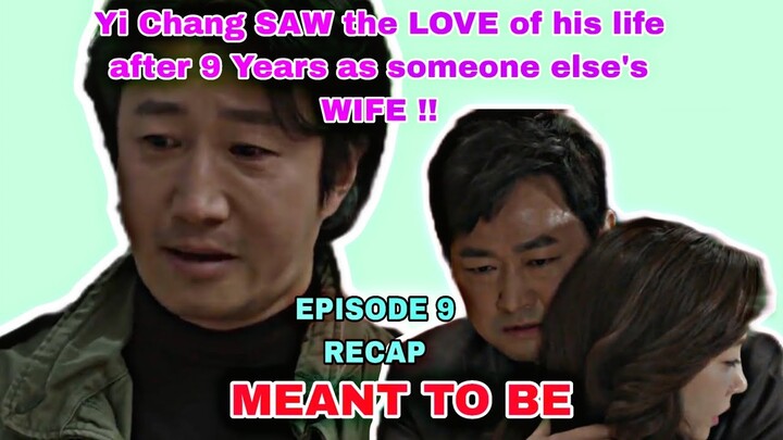 Meant To Be Episode 9 RECAP | yi chang saw his EX GF as Chi Hawn's WIFE | 하늘의인연