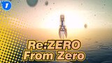 [Re:ZERO] From Zero, to the Infinite_1