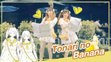 [Lokko][เต้น Cover] เพลง Tonari no Banana Ft. XuanXuan