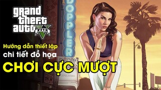 Hướng dẫn chi tiết thiết lập đồ họa GTA V - Chơi cực mượt | Hoàng Long Computer