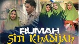 Rumah Siti Khadijah ~Ep7~