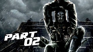 DISHONORED | Walkthrough Gameplay Part 02 | The Outsider