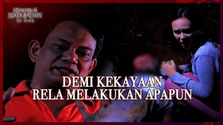 Semua Demi Harta Dunia Yang Fana | Menembus Mata Batin The Series ANTV Eps 259 (3/5)