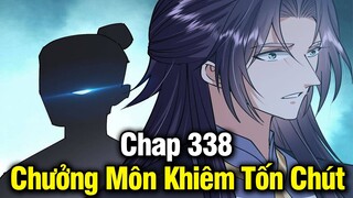 Chưởng Môn Khiêm Tốn Chút Chap 338 | Review Phim Truyện Tranh Hay | Lệ Phi Vũ