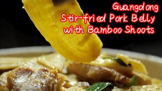 Guangdong—Stir-fried Pork Belly with Bamboo Shoots 
