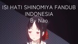 isi hati shinomiya [fandub indonesia] by Nao