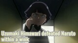 Uzumaki Himawari defeated Naruto within a wink