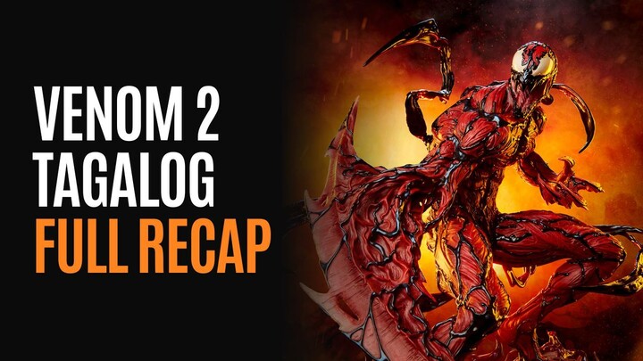 VENOM 2: LET THERE BE CARNAGE | TAGALOG FULL RECAP