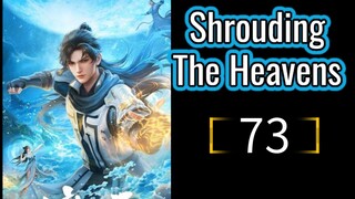 Shrouding The Heavens Eps 73 [Best Sub Indo]