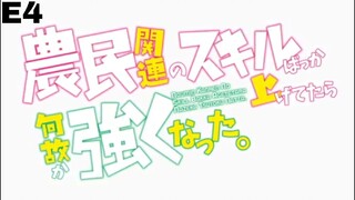 E4- Noumin Kanren no Skill bakka Agetetara Nazeka Tsuyoku Natta [subtitle indonesia]