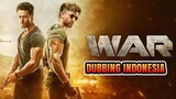 War (2019) Dubbing Indonesia