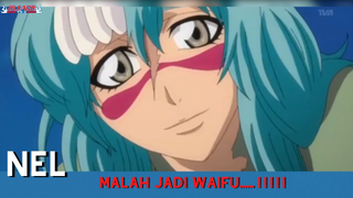 Bleach - Nel Malah Jadi Waifu...!!!!!