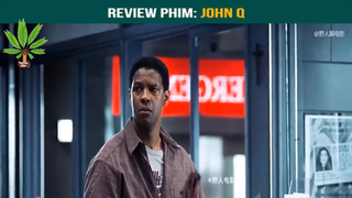 Phim: John Q-part4 #reviewphimhay