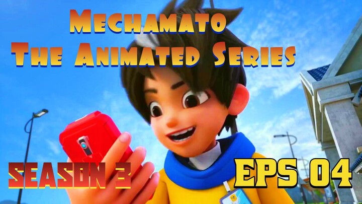 Mechamato The Animated Series Season 3 - Episode 04- Subtitle Indonesia