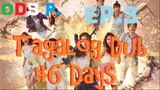 46 Days Episode 3 TAGALOG DUB