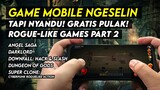 5 Game Mobile Gratis yang Ngeselin Tapi Nyandu! (Rogue-like Games Part 2)