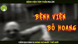 [Review Phim] Bệnh Viện Tâm Thần Bỏ Hoang Cấm Địa Kinh Dị Đáng Sợ Nhất Thế Giới