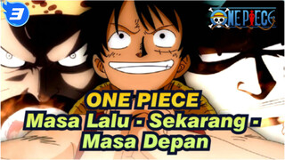 ONE PIECE | [Kompilasi Trilogi] Masa Lalu - Sekarang - Masa Depan_3