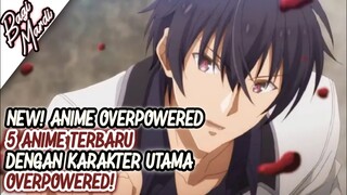 ANIME TERBARU OVERPOWERED!! 5 Anime Terbaru Dengan Karakter Utama OVERPOWERED 2020