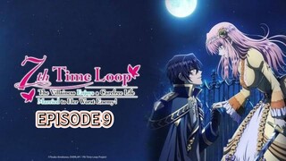 Loop 7 : [EP 9] The Villainess Enjoys a Carefree Life Married to Her Worst Enemy! (Eng Sub)