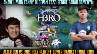 ANAVEL MAEN FANNY DEPAN TAZZ! EVOS VS ALTER EGO GAME 4 SEMIFINAL H3RO ESPORTS 5.0