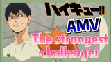 [Haikyuu!!]  AMV | The strongest challenger