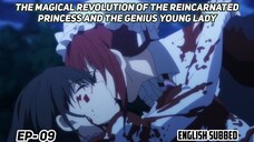 EP-09 | The Magical Revolution of the Reincarnated Princess and the Genius Young Lady