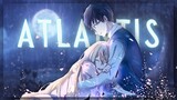 【AMV】Atlantis | Shigatsu wa Kimi no Uso