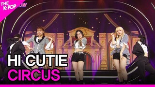 HI CUTIE, CIRCUS (하이큐티, 서커스) [THE SHOW 220426]