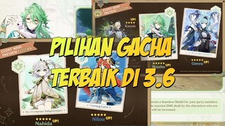 Pilihan Gacha Terbaik di 3.6 Menurut Wuatauw - Genshin Impact