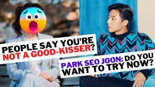 When She Thought Park Seo Joon Is Not A Good Kisser