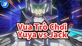 Trận đấu giữa Yuya vs Jack trước trận chung kết | Vua Trò Chơi ARCV_F3
