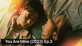 You Are Mine (2023) Ep.3 Eng Sub.