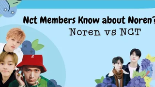 สมาชิก NCT รู้เรื่องโน่เหรินไหม (Noren Vs NCT) 🥰