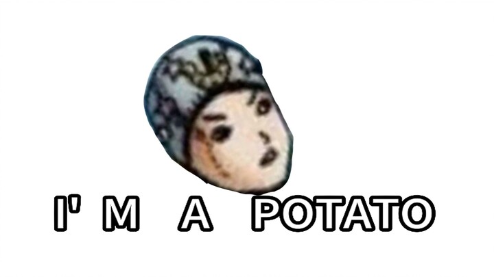 Johnny: I'm a potato!