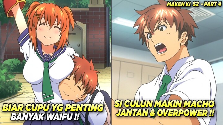 LIAT PERUBAHANNYA ‼️ Ketika Si Cupu Menjadi Yang Paling Overpower ‼️ Alur Cerita Anime - Maken Ki #4