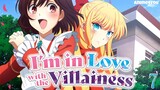 I'm in Love with the Villainess EP07 (link in the Description)