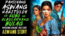 PAMILYANG ASWANG NAKITULOY SA KUBO NG ALBULARYANG BULAG | Kwentong Aswang | True Story | 05/02/2025