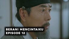 Berani Mencintaiku Episode 12 Subtitle Indonesia