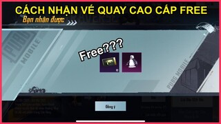 CÁCH NHẬN VÉ QUAY HÒM ĐỒ CAO CẤP HOÀN TOÀN FREE DỄ DÀNG VỚI VÀI BƯỚC CƠ BẢN || PUBG MOBILE