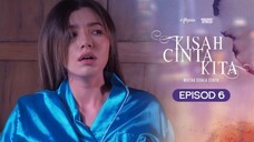 Kisah Cinta Kita Episod 6