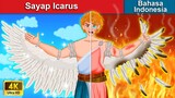 Sayap Icarus 🤴 Dongeng Bahasa Indonesia 🌜 WOA - Indonesian Fairy Tales