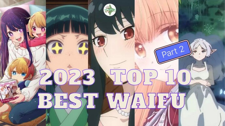Top 10 2023's  Waifu