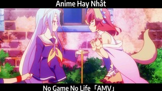 No Game No Life「AMV」Hay Nhất