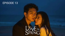 🇨🇳 |EP 13 Will Love in Spring (2024) English Sub