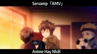 Servamp「AMV」Hay Nhất